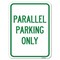 Signmission Parallel Parking Only Heavy-Gauge Aluminum Rust Proof Parking Sign, 18" x 24", A-1824-23505 A-1824-23505 - alternate 1
